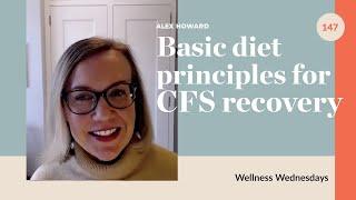 Basic diet principles for CFS recovery | Everyday Alex 147