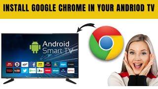 HOW TO INSTALL CHROME IN ANDRIOD TV