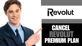 HOW TO EASILY CANCEL YOUR REVOLUT PREMIUM PLAN 2025