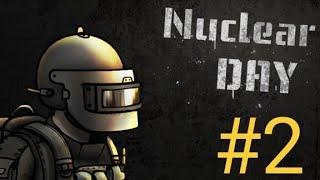 NUCLEAR DAY: Прохождение Часть 2 (Тернистый путь+ База дезертиров)