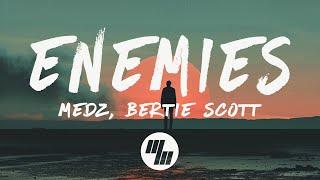 MEDZ & Bertie Scott - Enemies (Lyrics)