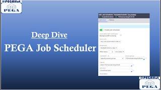 #PEGA Job Scheduler - Part #1(Deep Dive)