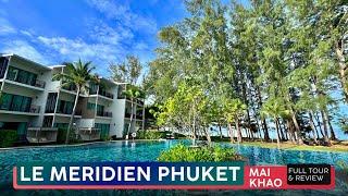 LE MERIDIEN MAI KHAO PHUKET · Hotel Tour & Review · Phuket, Thailand  Beautiful & "New"