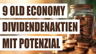 9 Old Economy Dividendenaktien mit Potenzial | Top Buy and Hold Qualitätsaktien | Value Aktien