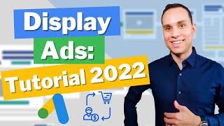 Google Display Ads Tutorial  [For Beginners]