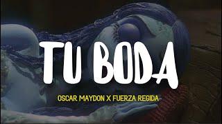 Oscar Maydon x Fuerza Regida - TU BODA