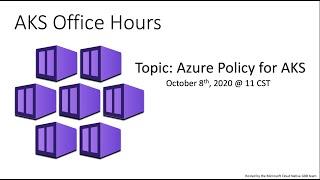 Microsoft AKS Office Hours | Azure Policy for AKS (10/8)