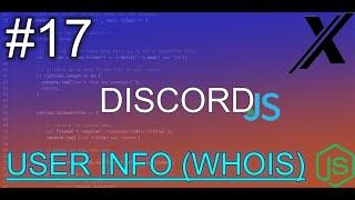 HOW TO MAKE AN ADVANCED USER INFO (AKA WHOIS) COMMAND | DISCORD.JS (12V) | #17