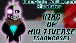 [Showcase] King of Multiverse | Undertale Multiverse Simulator