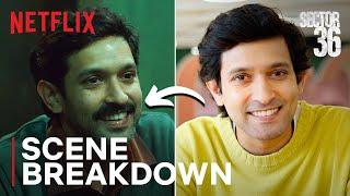 Vikrant Massey Breaks Down Scenes from Sector 36 | Netflix India