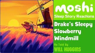 Moshi Sleep Story Reactions #54 - Drake's Sleepy Slowberry Windmill