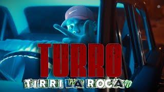 Tirri La Roca - Turro (VideoClip Oficial)