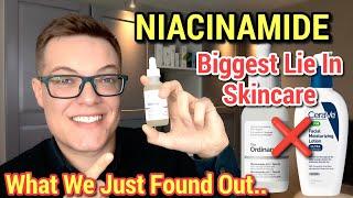 NIACINAMIDE - The Biggest Lie In Skincare (What We Now Know)