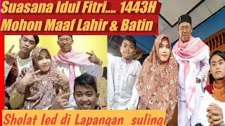 Suasana Idul Fitri 1443 H, Sholat Ied di Lapangan Sulingi.#idulfitri