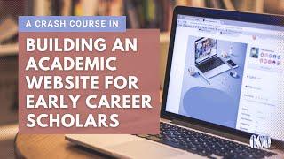 A Crash Course in Building an Academic Website for Early Career Scholars