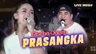 Rischa Queen - Prasangka (Live Music)