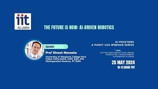 PanIIT USA AI Frontiers: AI Driven Robotics - Dr. Dinesh Manocha