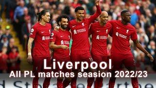 Liverpool - All PL matches seasion 2022/23