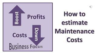 How to estimate Maintenance Costs