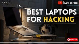 Best Laptop for Ethical hacking | Craw Security | Best Cyber Security Institute in Delhi