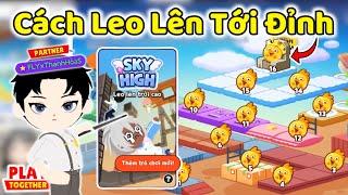 Play Together | HƯỚNG DẪN CÁCH LEO LÊN TỚI ĐỈNH SKY HIGH AI CŨNG LÀM ĐƯỢC