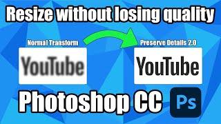 How to resize an image without losing quality and creating pixelation in Photoshop CC