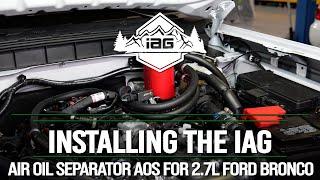 IAG Air Oil Separator AOS For 2021 + 2.7L Ford Bronco Install