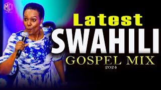 LATEST SWAHILI GOSPEL VIDEO MIX 2024 | Top Swahili Gospel songs | DJ MYSH | (Sarah K, Israel Mbonyi