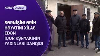 Sərnişinlərin həyatını xilas edən İqor Kşnyakinin yaxınları DANIŞDI