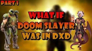 what if the doom slayer was in highschool DxD || part #1 (doom eternal x highschool DxD)