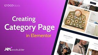 Creating Elementor Category Page | JetWooBuilder plugin