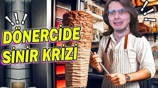 DÖNERCİ OLUYORUM SİNİR KRİZİ GEÇİRİYORUM ( Döner Efsanesi)