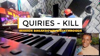 Quiries - KILL Breakdown/Walkthrough with Emmybeatz