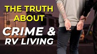 The Truth About Crime and RV Living: Separating Fear from Facts | The RV Podcast 549