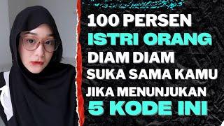 100 Persen Istri Orang Diam diam Suka Sama Kamu Jika Menunjukkan 5 Kode Ini