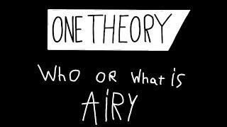 Who Or What Is Airy? [ONE OBJECT SHOW THEORY] HFJONE [Comments in description]