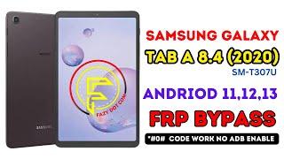 Samsung Galaxy Tab A (2020) 8.4 Frp Bypass Andriod 11|| SM-T307U Frp Bypass No Adb enable