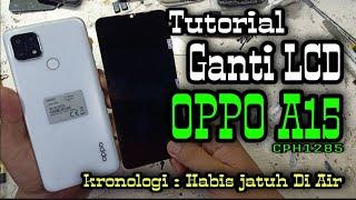 Tutorial Ganti Lcd Oppo A15 // How To Replace The OPPO 15 Lcd