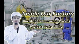 Inside Our Factory: Unveiling the Production Process of a Data Center Switch!