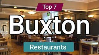 Top 7 Restaurants to Visit in Buxton | England - English