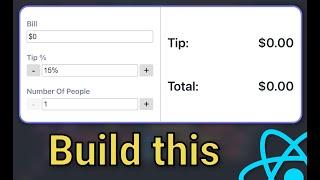 How To Make A Tip Calculator In React JS | Beginner React Project Walkthrough