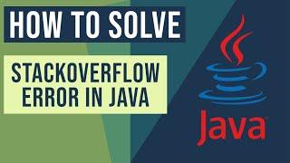 java.lang.StackOverflowError – How to solve StackOverflowError