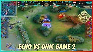 HINABOL SI KAIRI AYUN NAPASAMA! ECHO VS ONIC GAME 2 M4 WORLD CHAMPIONSHIP