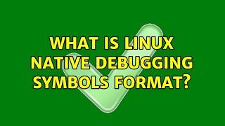 What is Linux native debugging symbols format?