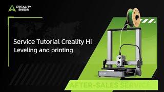 Service Tutorial Creality Hi Leveling and printing