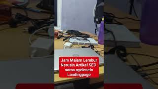 TIDUR 4 JAM AJA PER HARI. SISANYA NGEBUT BELAJAR SEO ORGANIK