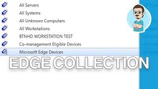 How to Create Microsoft Edge Device Collection in SCCM!