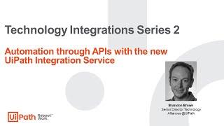 Automation through APIs with the new UiPath Integration Service