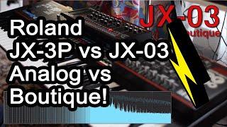 Roland JX-3P vs JX-03 | Analog vs Boutique!