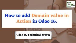 How to add Domain value in Action in Odoo 16 | Odoo 16 Technical Course